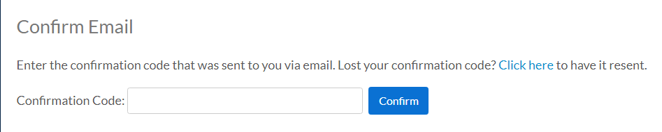 Enter the code from your confirmation email in the Confirmation Code field to confirm your email.