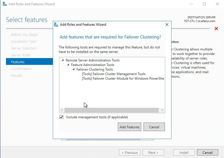 Upon selecting Failover Clustering, select Add Features when the following window appears. 