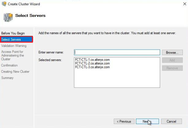 On the Select Servers screen, enter the server name of each node that will be added to the cluster and select Add.