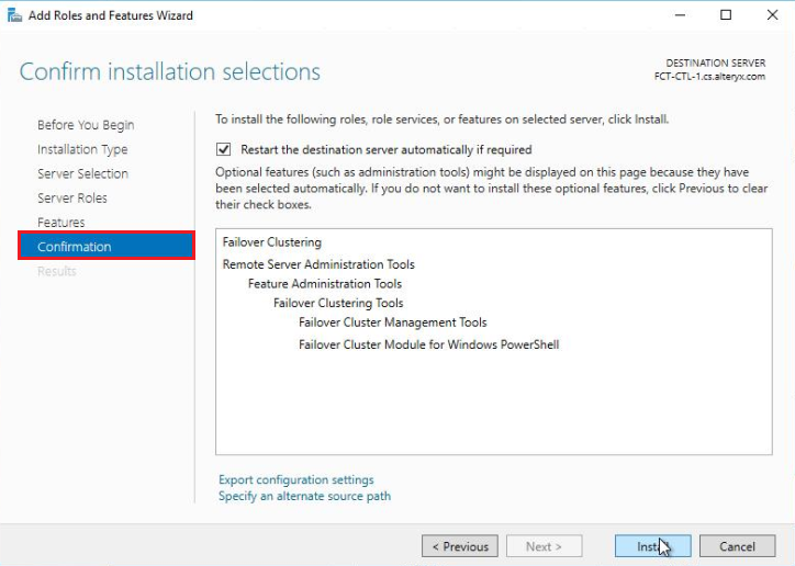 On the Confirm installation selections screen, ensure the Failover Clustering feature is listed and select Install.